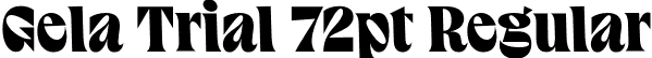 Gela Trial 72pt Regular font | GelaTrial-72pt.otf