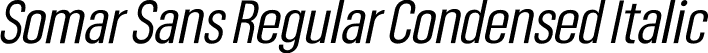 Somar Sans Regular Condensed Italic font | SomarSans-RegularCondensedItalic.otf