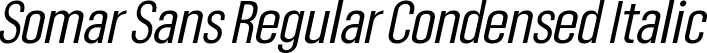 Somar Sans Regular Condensed Italic font | SomarSans-RegularCondensedItalic.ttf