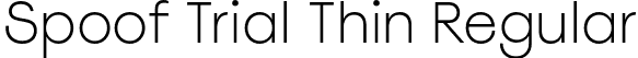 Spoof Trial Thin Regular font | SpoofTrial-Thin.otf