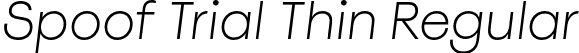Spoof Trial Thin Regular font | SpoofTrial-ThinSlanted.otf