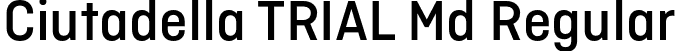 Ciutadella TRIAL Md Regular font | CiutadellaTRIAL-Md.otf