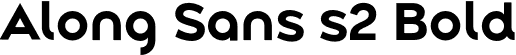 Along Sans s2 Bold font | AlongSanss2-Bold.otf