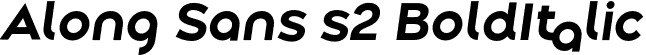 Along Sans s2 BoldItalic font | AlongSanss2-BoldItalic.otf