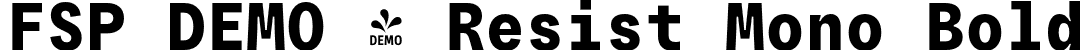 FSP DEMO - Resist Mono Bold font | Fontspring-DEMO-resist_mono_bold.otf