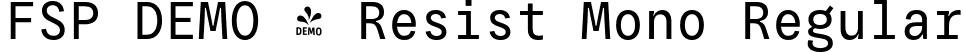 FSP DEMO - Resist Mono Regular font | Fontspring-DEMO-resist_mono_regular.otf
