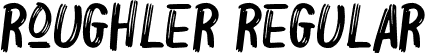 Roughler Regular font | Roughler.otf