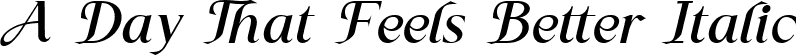 A Day That Feels Better Italic font | a-day-that-feels-better-italic.ttf