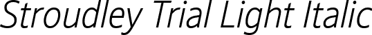 Stroudley Trial Light Italic font | Stroudley_Trial_LtIt.ttf