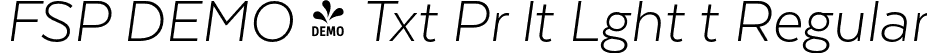 FSP DEMO - Txt Pr lt Lght t Regular font | Fontspring-DEMO-textaproalt-lightit.otf