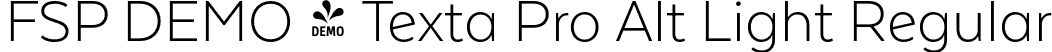 FSP DEMO - Texta Pro Alt Light Regular font | Fontspring-DEMO-textaproalt-light.otf