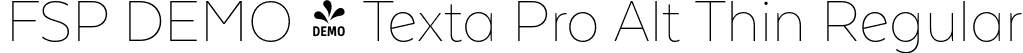 FSP DEMO - Texta Pro Alt Thin Regular font | Fontspring-DEMO-textaproalt-thin.otf