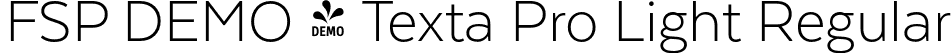 FSP DEMO - Texta Pro Light Regular font | Fontspring-DEMO-textapro-light.otf