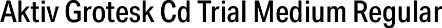 Aktiv Grotesk Cd Trial Medium Regular font | AktivGroteskCd_Trial_Md.ttf