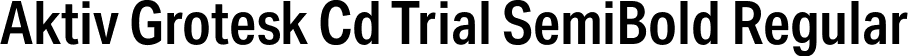 Aktiv Grotesk Cd Trial SemiBold Regular font | AktivGroteskCd_Trial_SBd.ttf