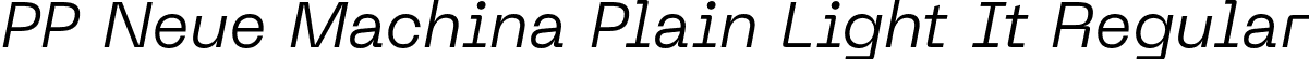 PP Neue Machina Plain Light It Regular font | PPNeueMachina-PlainLightItalic.otf