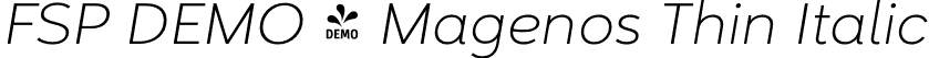 FSP DEMO - Magenos Thin Italic font | Fontspring-DEMO-magenos-thinitalic.otf