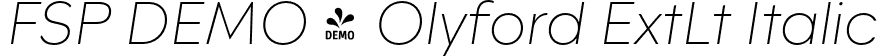 FSP DEMO - Olyford ExtLt Italic font | Fontspring-DEMO-olyford-extralight_italic.otf