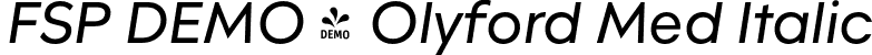 FSP DEMO - Olyford Med Italic font | Fontspring-DEMO-olyford-medium_italic.otf