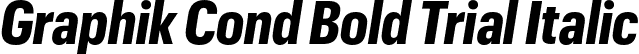 Graphik Cond Bold Trial Italic font | GraphikCondensed-BoldItalic-Trial.otf