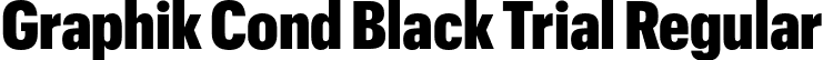 Graphik Cond Black Trial Regular font | GraphikCondensed-Black-Trial.otf