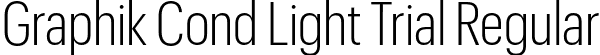 Graphik Cond Light Trial Regular font | GraphikCondensed-Light-Trial.otf