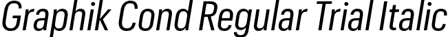 Graphik Cond Regular Trial Italic font | GraphikCondensed-RegularItalic-Trial.otf