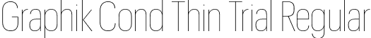 Graphik Cond Thin Trial Regular font | GraphikCondensed-Thin-Trial.otf