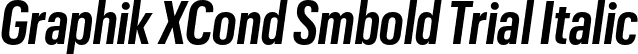 Graphik XCond Smbold Trial Italic font | GraphikXCondensed-SemiboldItalic-Trial.otf