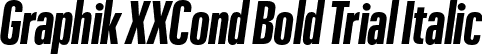 Graphik XXCond Bold Trial Italic font | GraphikXXCondensed-BoldItalic-Trial.otf