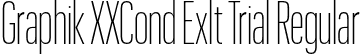 Graphik XXCond Exlt Trial Regular font | GraphikXXCondensed-Extralight-Trial.otf