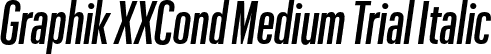 Graphik XXCond Medium Trial Italic font | GraphikXXCondensed-MediumItalic-Trial.otf
