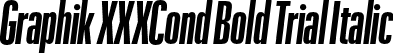 Graphik XXXCond Bold Trial Italic font | GraphikXXXCondensed-BoldItalic-Trial.otf