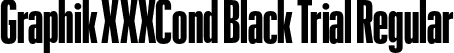 Graphik XXXCond Black Trial Regular font | GraphikXXXCondensed-Black-Trial.otf