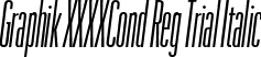 Graphik XXXXCond Reg Trial Italic font | GraphikXXXXCondensed-RegularItalic-Trial.otf