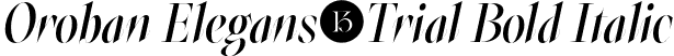 Oroban Elegans-Trial Bold Italic font | OrobanElegans-Trial-BoldItalic.otf