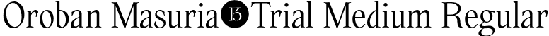 Oroban Masuria-Trial Medium Regular font | OrobanMasuria-Trial-Medium.otf