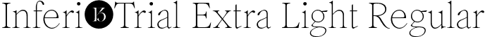 Inferi-Trial Extra Light Regular font | Inferi-Trial-ExtraLight.otf