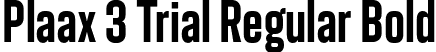 Plaax 3 Trial Regular Bold font | Plaax3Trial-43-Bold.otf