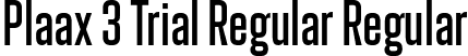 Plaax 3 Trial Regular Regular font | Plaax3Trial-33-Regular.otf