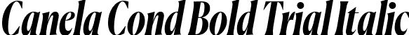 Canela Cond Bold Trial Italic font | CanelaCondensed-BoldItalic-Trial.otf