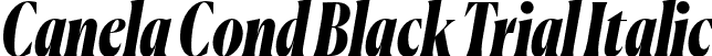 Canela Cond Black Trial Italic font | CanelaCondensed-BlackItalic-Trial.otf