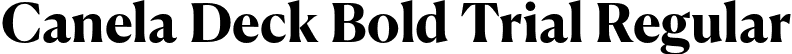 Canela Deck Bold Trial Regular font | CanelaDeck-Bold-Trial.otf