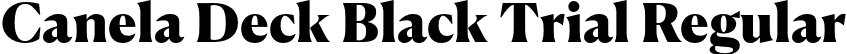 Canela Deck Black Trial Regular font | CanelaDeck-Black-Trial.otf