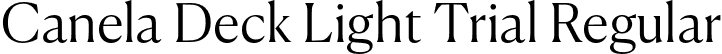 Canela Deck Light Trial Regular font | CanelaDeck-Light-Trial.otf