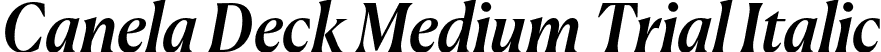 Canela Deck Medium Trial Italic font | CanelaDeck-MediumItalic-Trial.otf