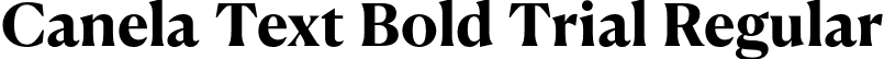 Canela Text Bold Trial Regular font | CanelaText-Bold-Trial.otf