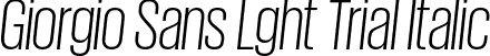 Giorgio Sans Lght Trial Italic font | GiorgioSans-LightItalic-Trial.otf