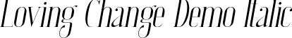 Loving Change Demo Italic font | LovingChangeDemoItalic.ttf