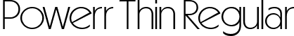 Powerr Thin Regular font | PowerrThin-2OXy8.ttf